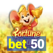 bet 50